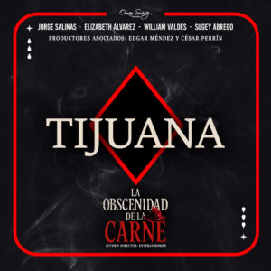 Obscenidad de la Carne | Tijuana